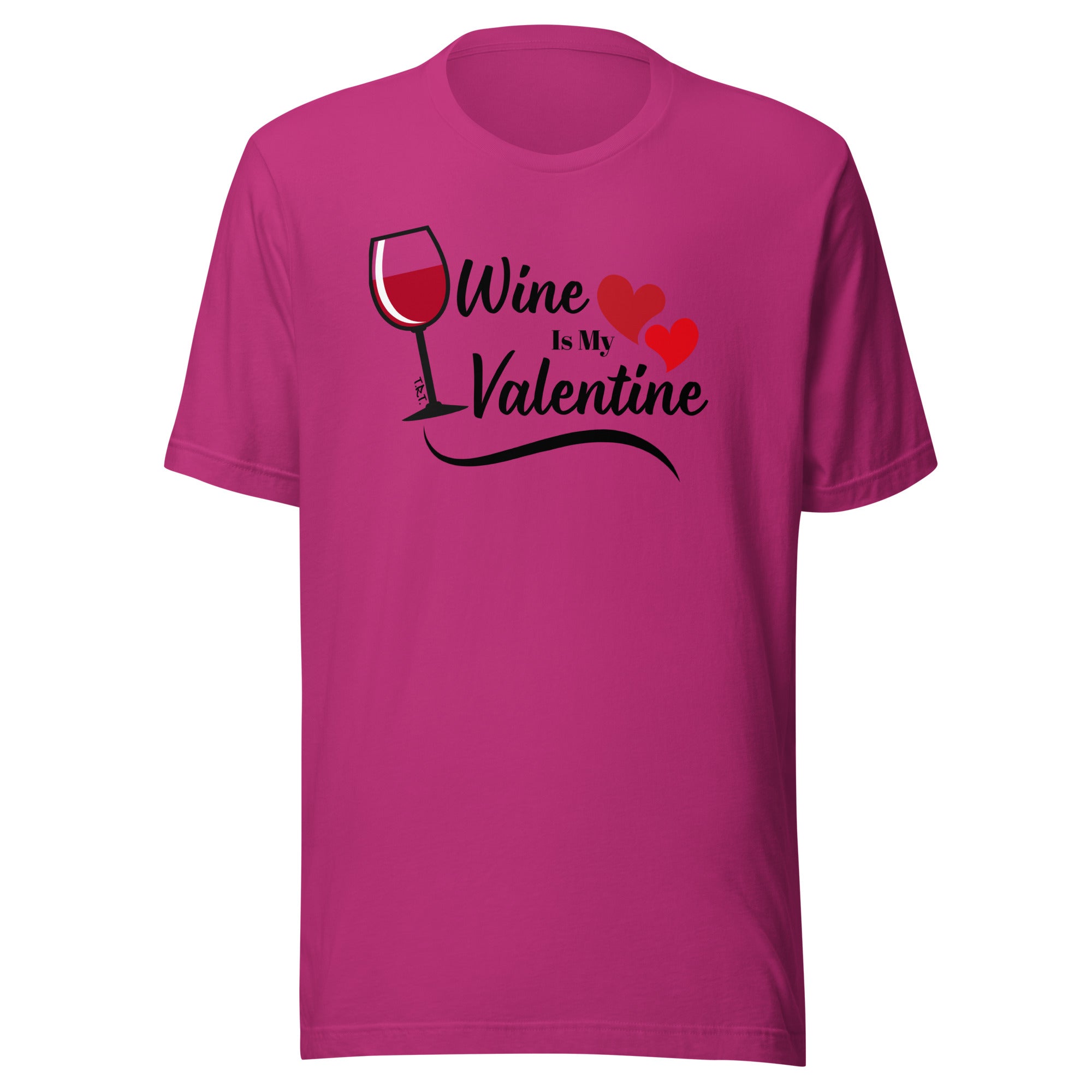 Wine Is My... VALENTINE Unisex t-shirt